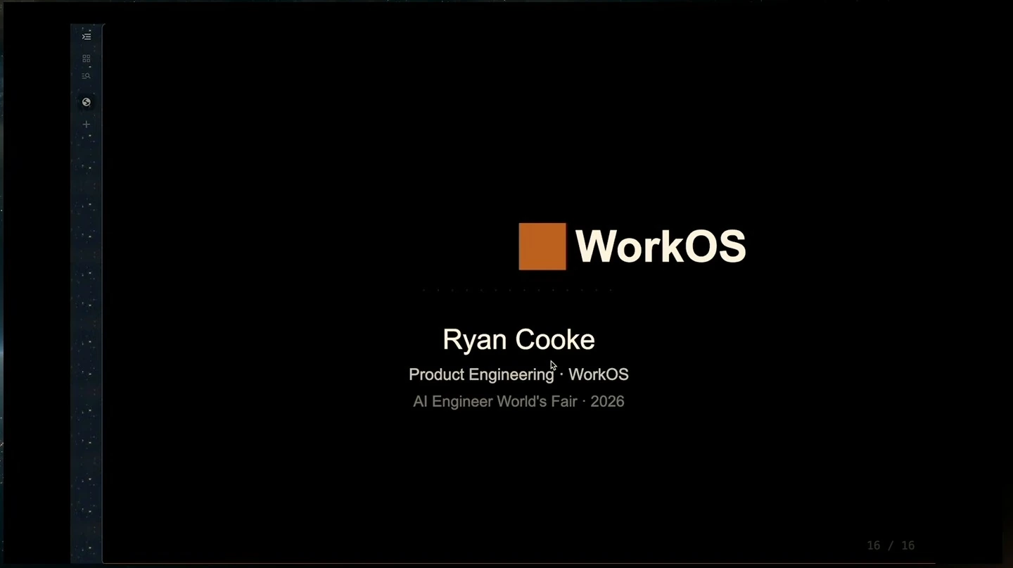 WorkOS closing slide naming Ryan Cooke, Product Engineering, and AI Engineer World's Fair 2026.