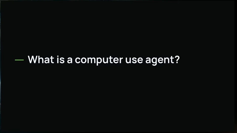A slide asks what a computer use agent is.