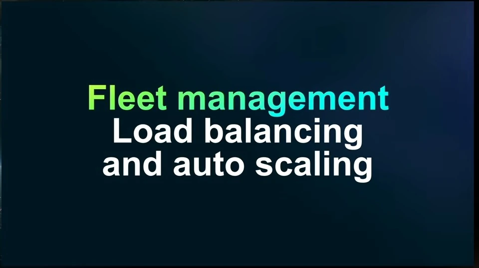 Section title: Fleet management, load balancing and auto scaling.