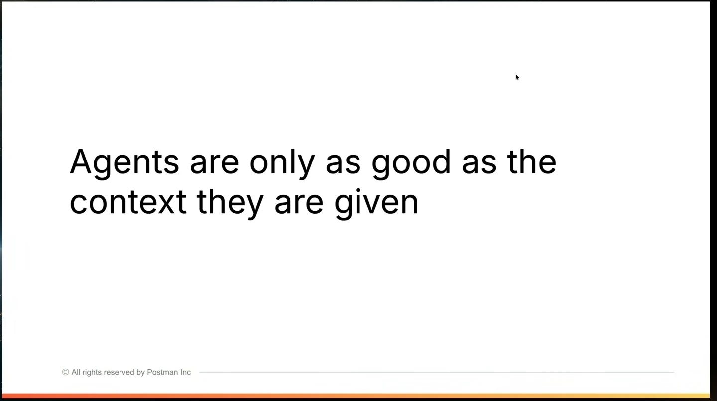 Agents are only as good as the context they are given.