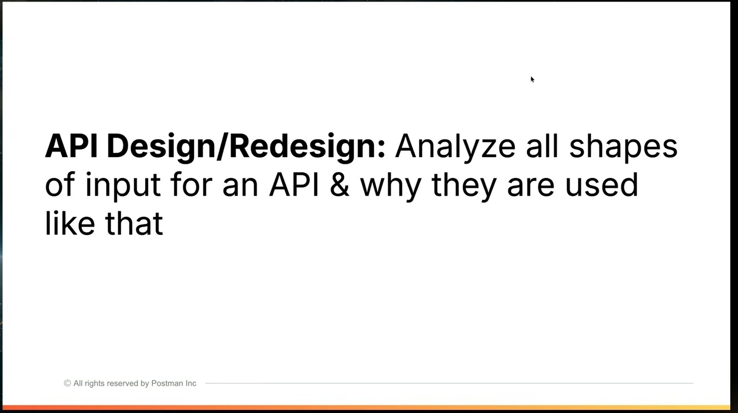 Analyze the different shapes of API input and why they are used.