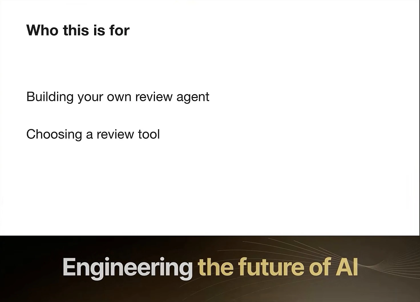 Audience slide listing building your own review agent and choosing a review tool.