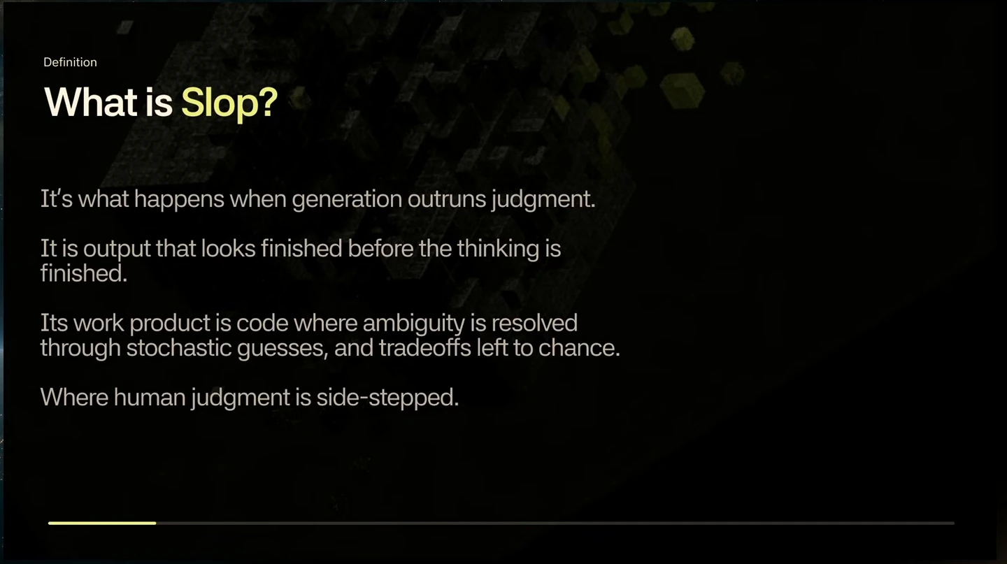 Defines slop as output produced when generation outruns judgment.