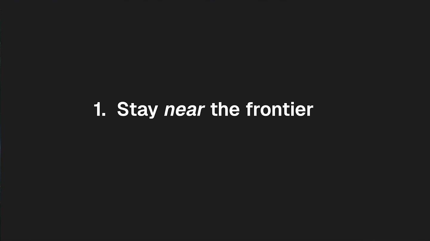 1. Stay near the frontier, with “near” italicized.