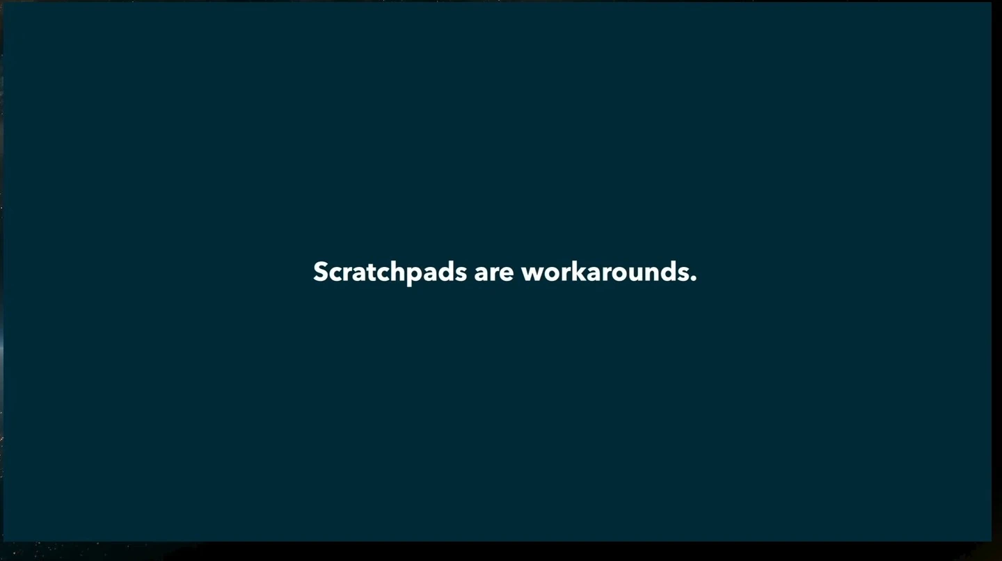 Title slide stating that scratchpads are workarounds.