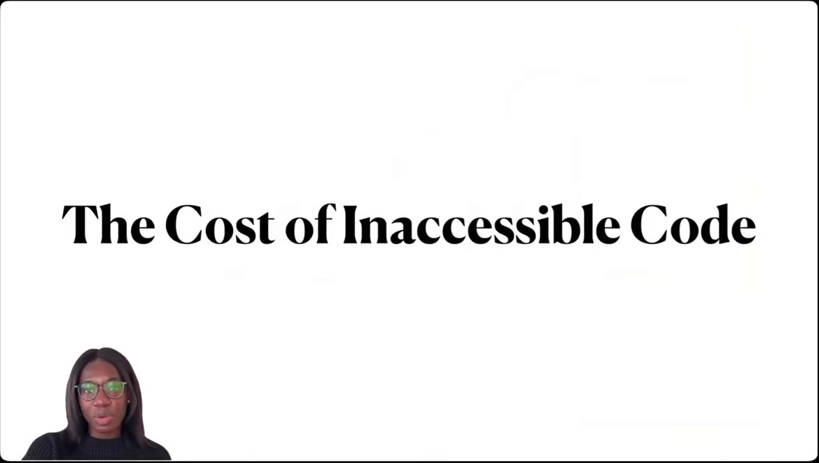 Title slide: The Cost of Inaccessible Code.