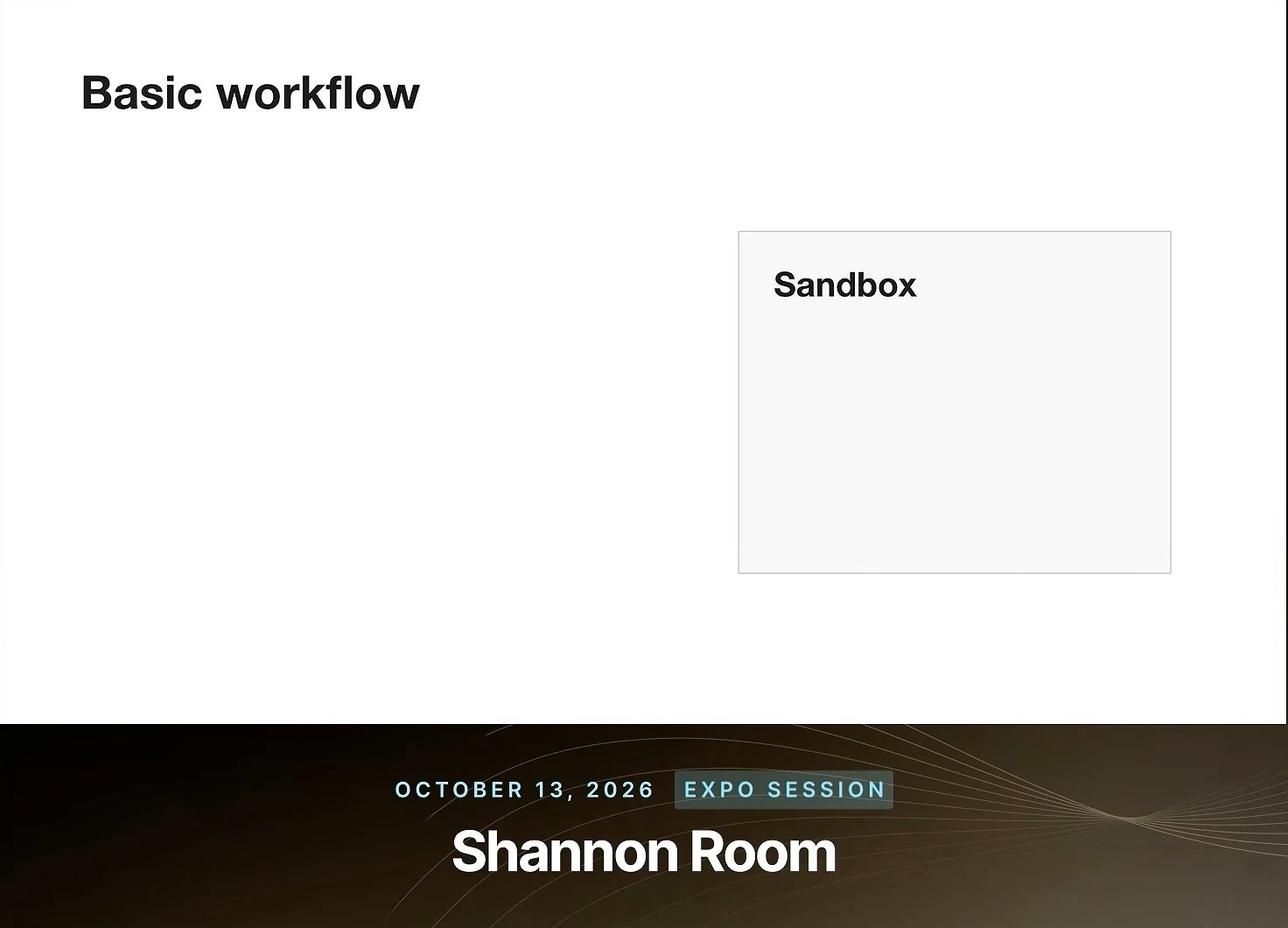 Basic workflow slide showing an empty outlined box labeled Sandbox on the right.
