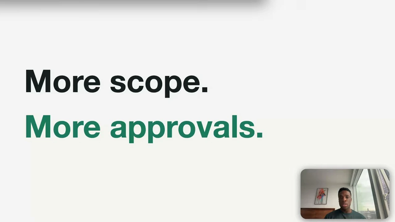 Text reads: More scope. More approvals.