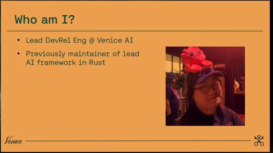 Introduction slide describing the speaker’s roles at Venice AI and a Rust AI framework, with a photograph.