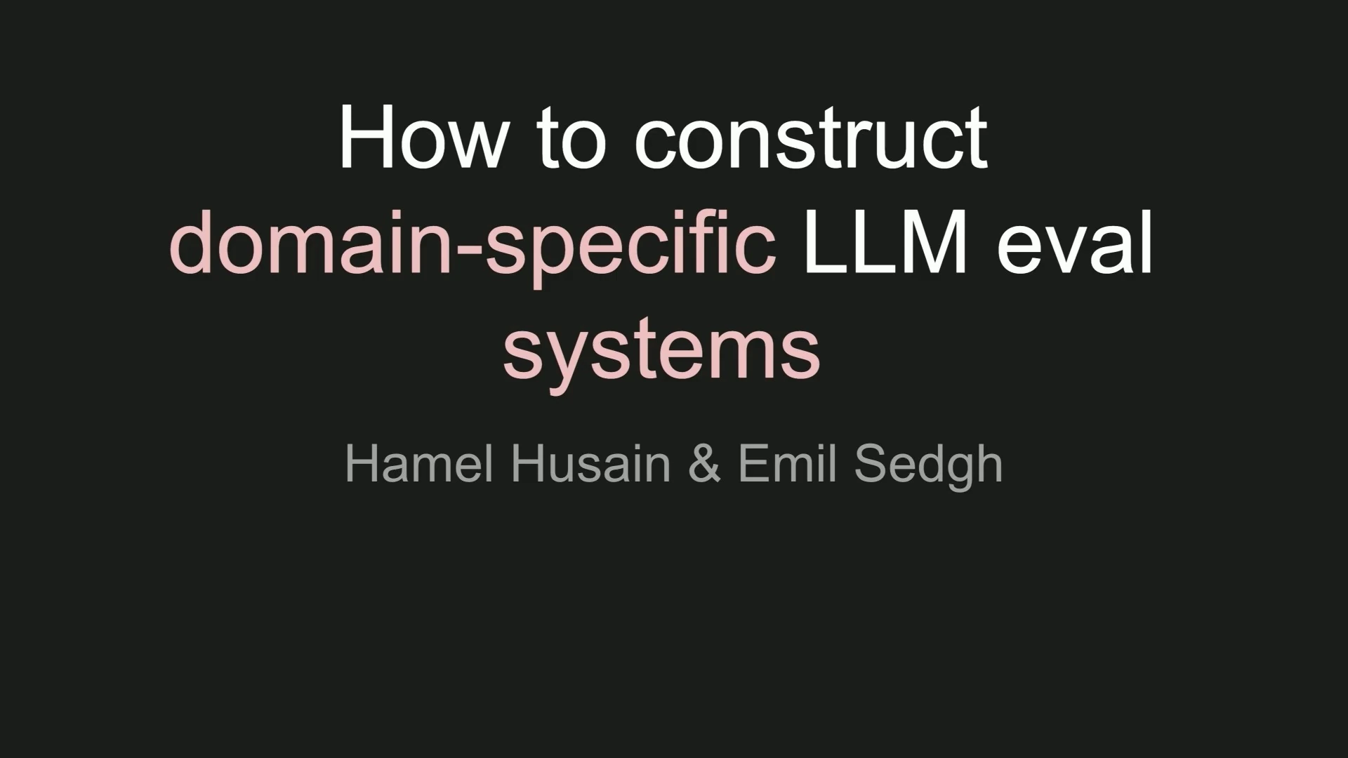 Talk title with presenters Hamel Husain and Emil Sedgh.