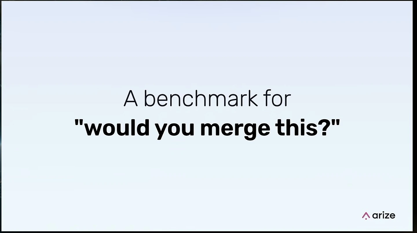 Slide proposes a benchmark for asking, “would you merge this?”