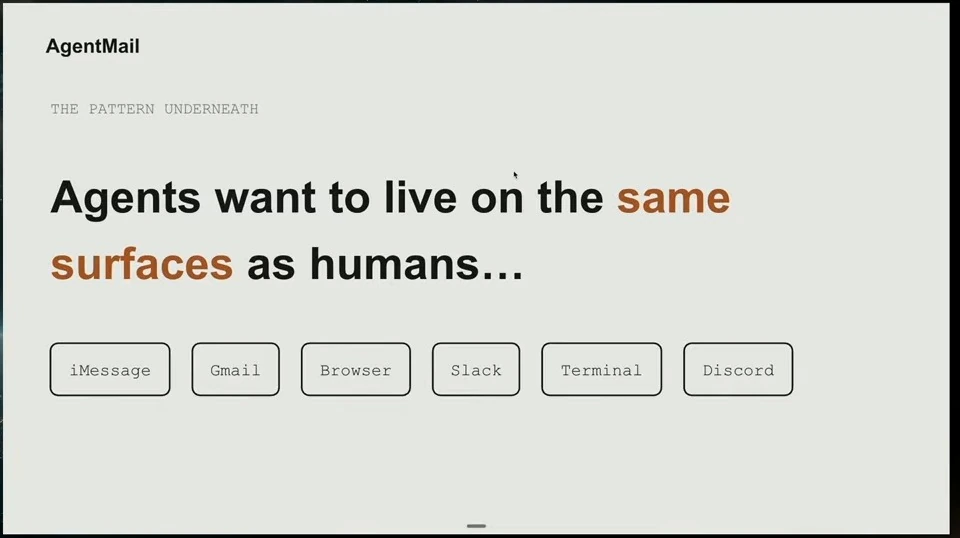 Agents want to use the same surfaces as humans, including messaging, email, browsers, Slack, terminals and Discord.