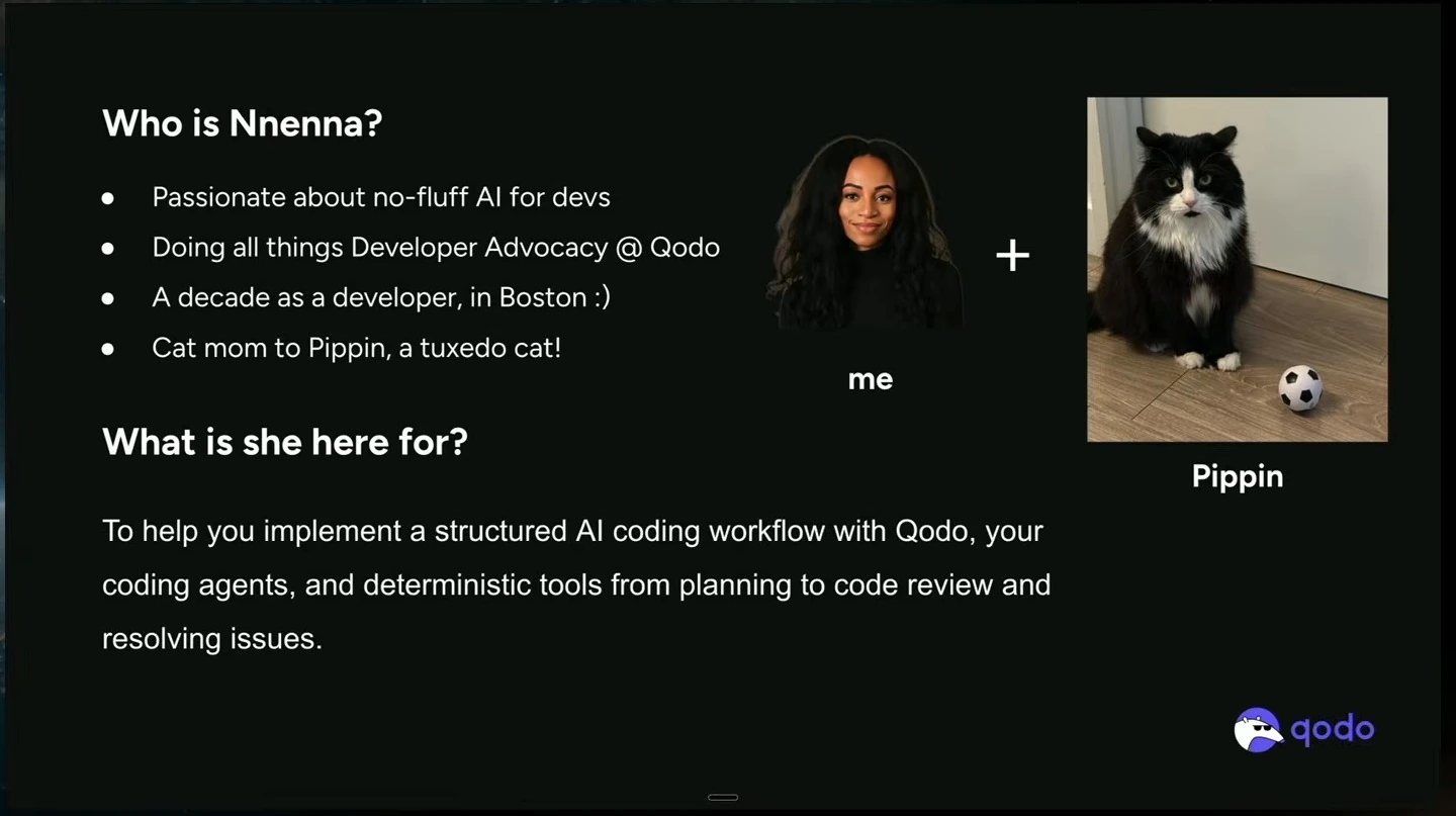 Nnenna introduces her developer advocacy work, her cat Pippin, and the workshop’s structured AI coding workflow.