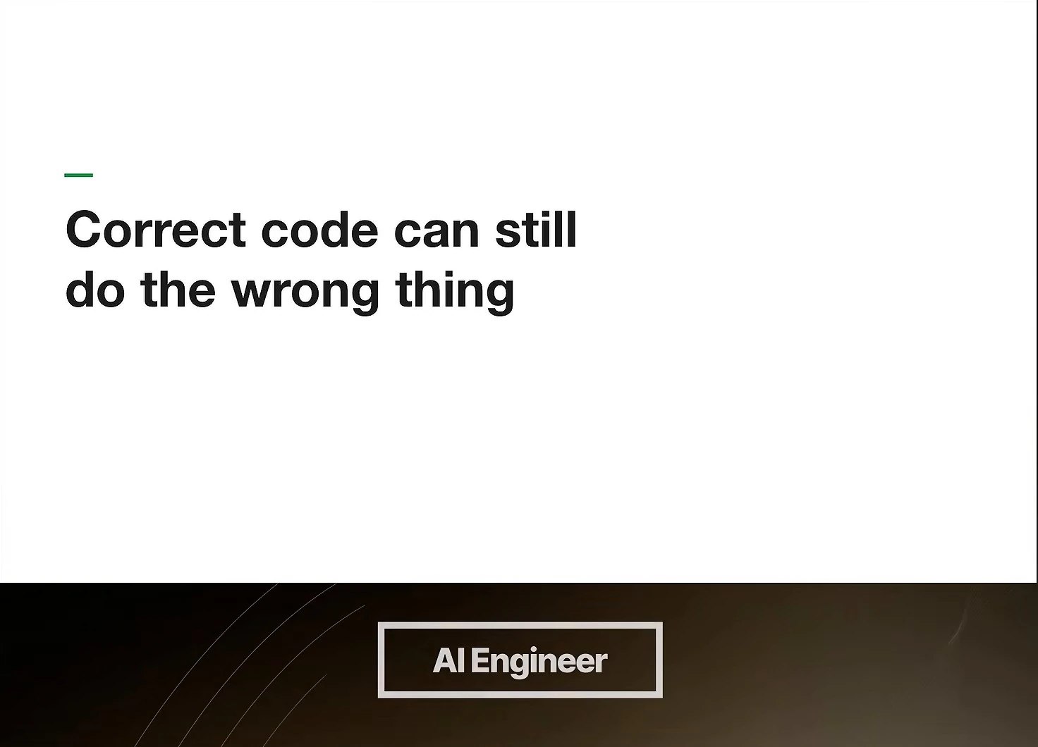 White slide with a small green accent above the large statement: Correct code can still do the wrong thing.