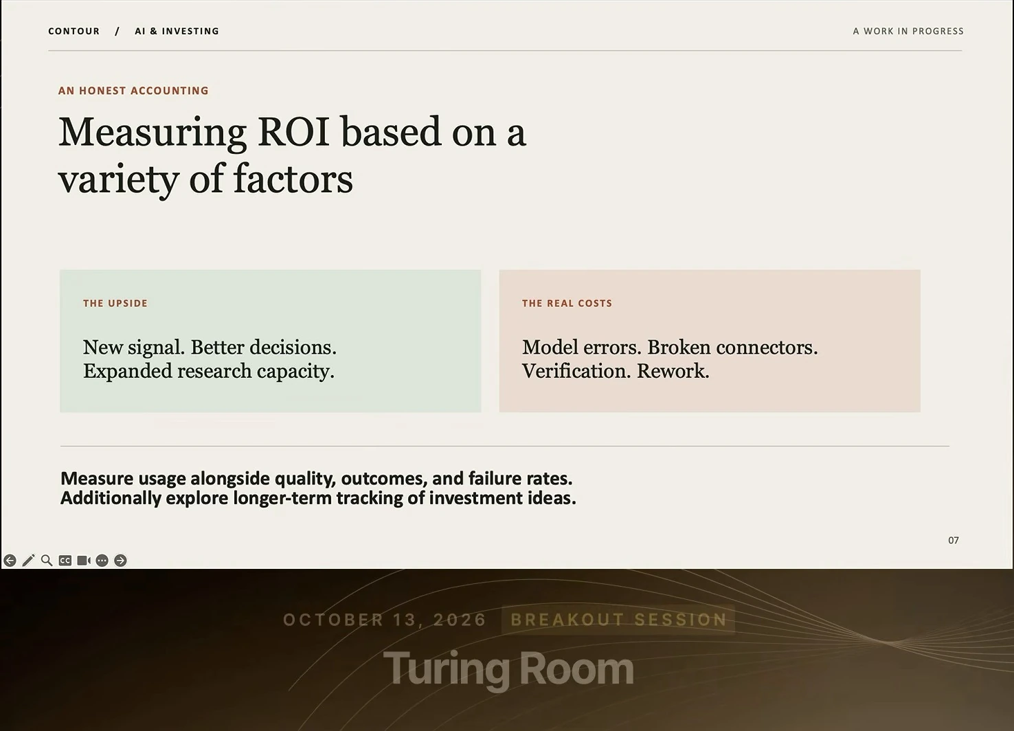Slide contrasts new signals, better decisions, and expanded research capacity with model errors, broken connectors, verification, and rework. It recommends measuring usage, quality, outcomes, failure rates, and longer-term investment ideas.