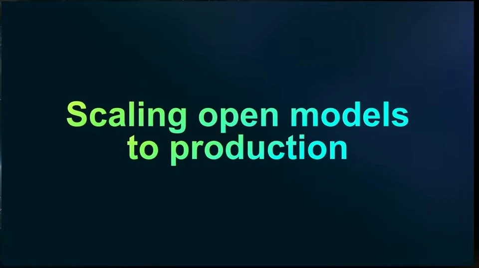 Section title: Scaling open models to production.