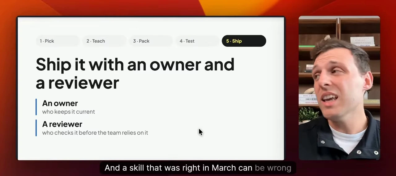 Step 5: Assign an owner to keep the skill current and a reviewer to check it before the team relies on it.