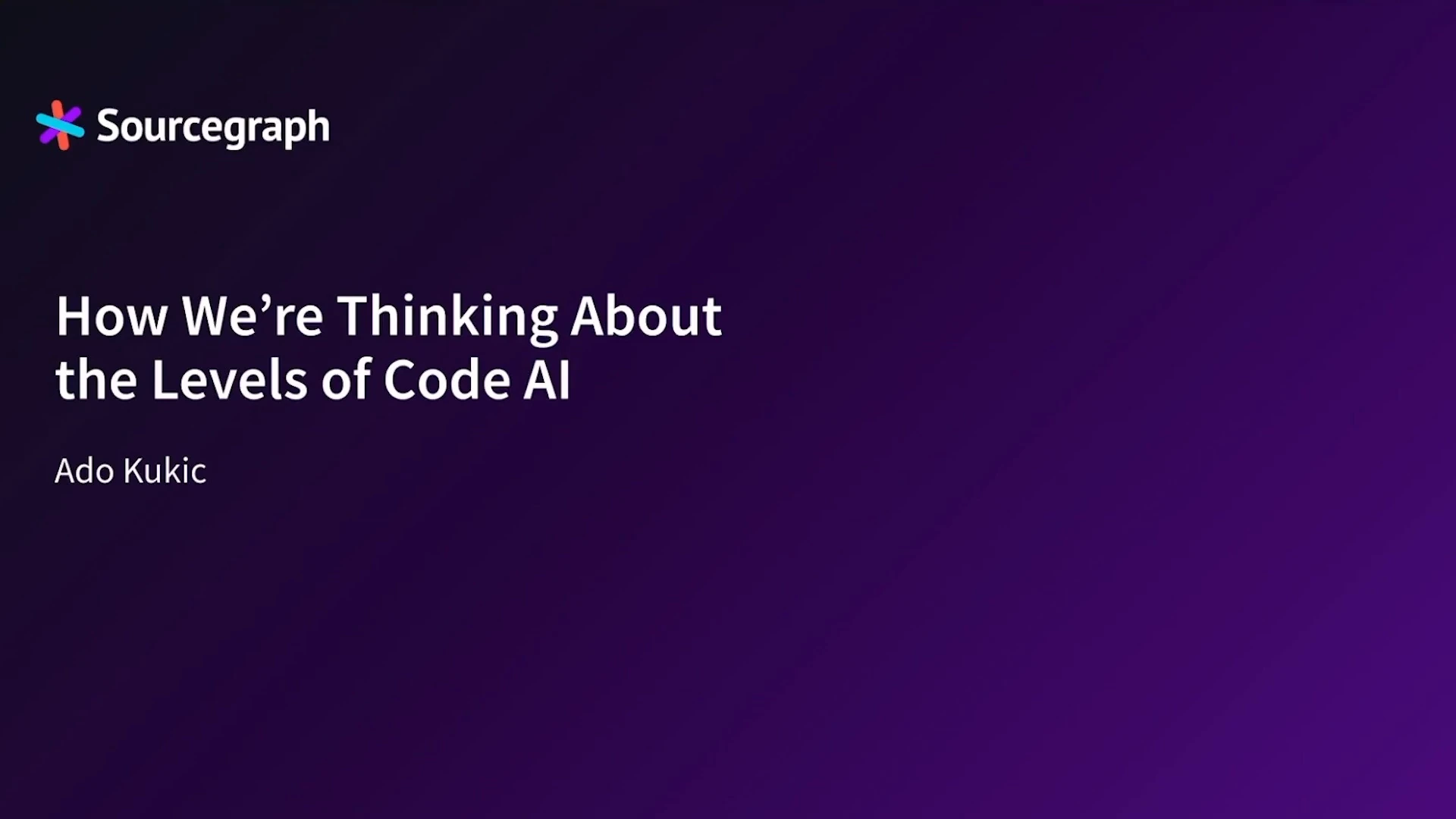 Sourcegraph title slide for Ado Kukic’s talk on levels of code AI.