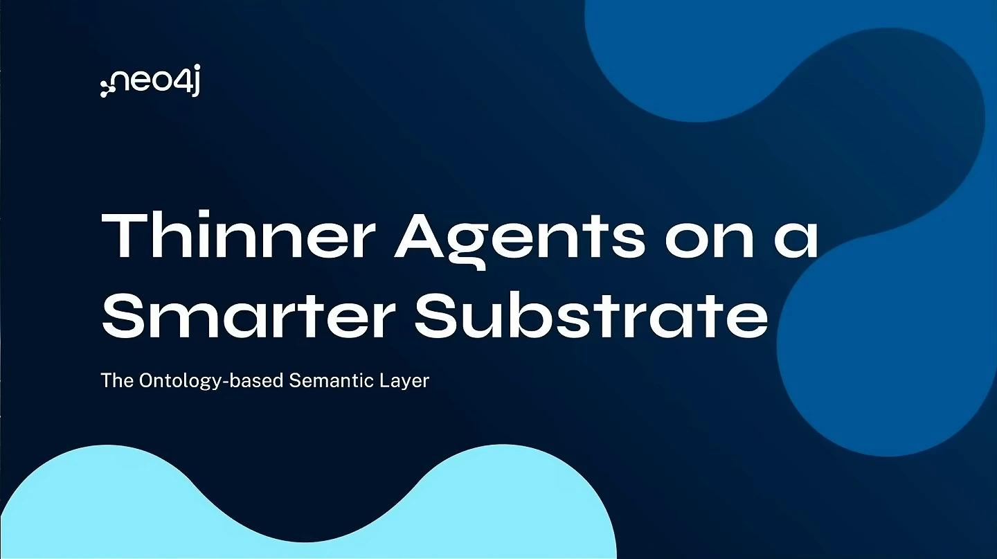 Title slide: Thinner Agents on a Smarter Substrate, the ontology-based semantic layer.