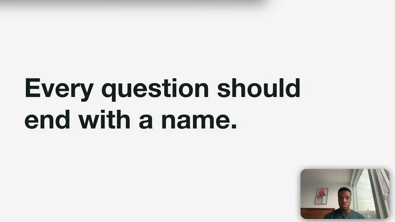 Text reads: Every question should end with a name.