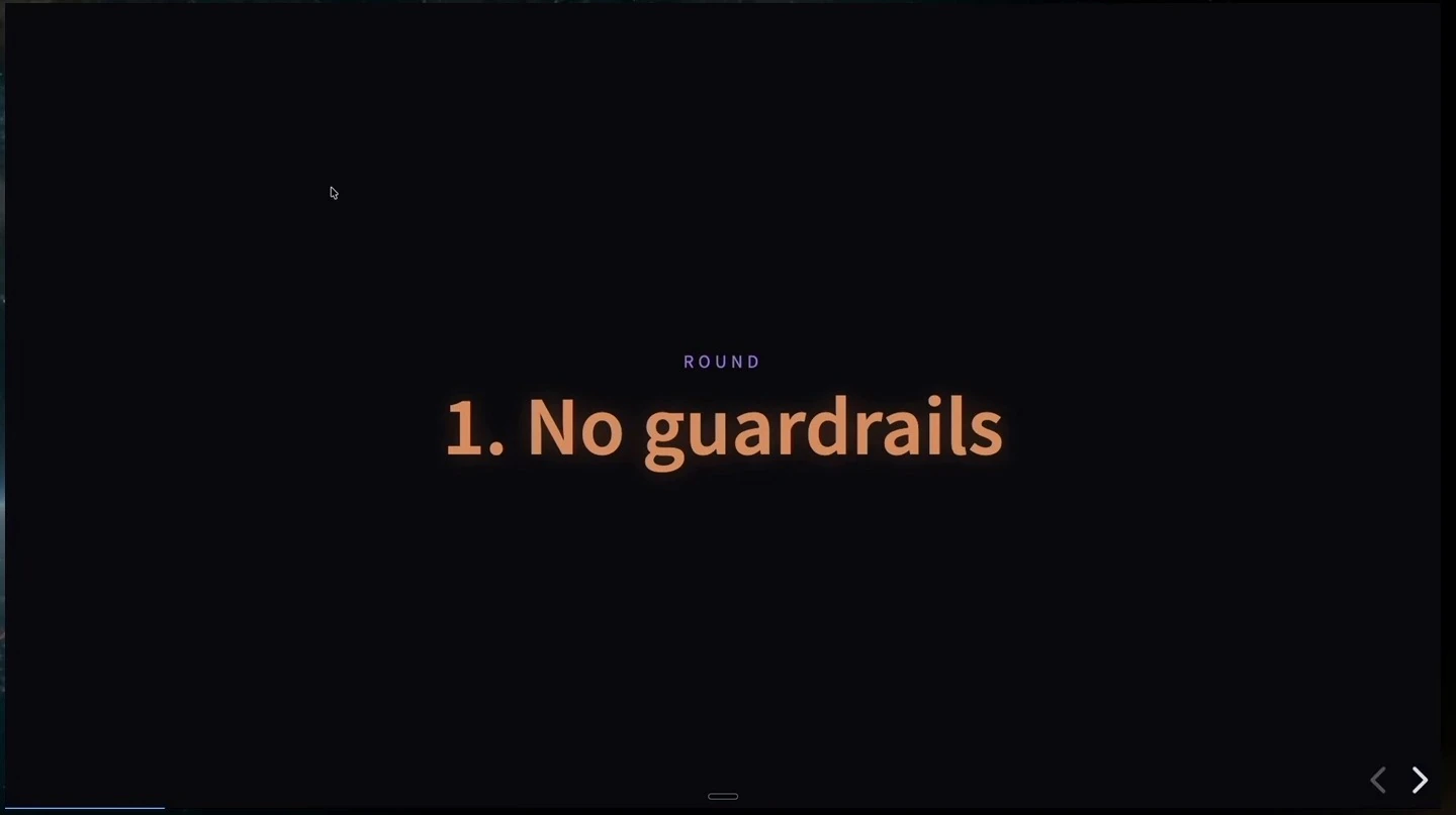 Round 1 heading: No guardrails.