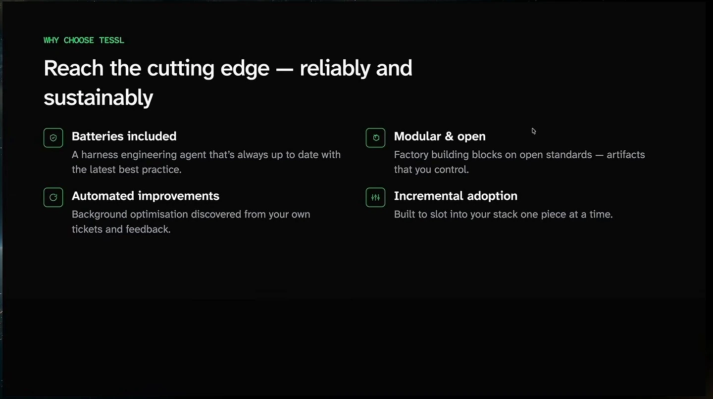 Tessl describes batteries included, modular and open components, automated improvements, and incremental adoption.