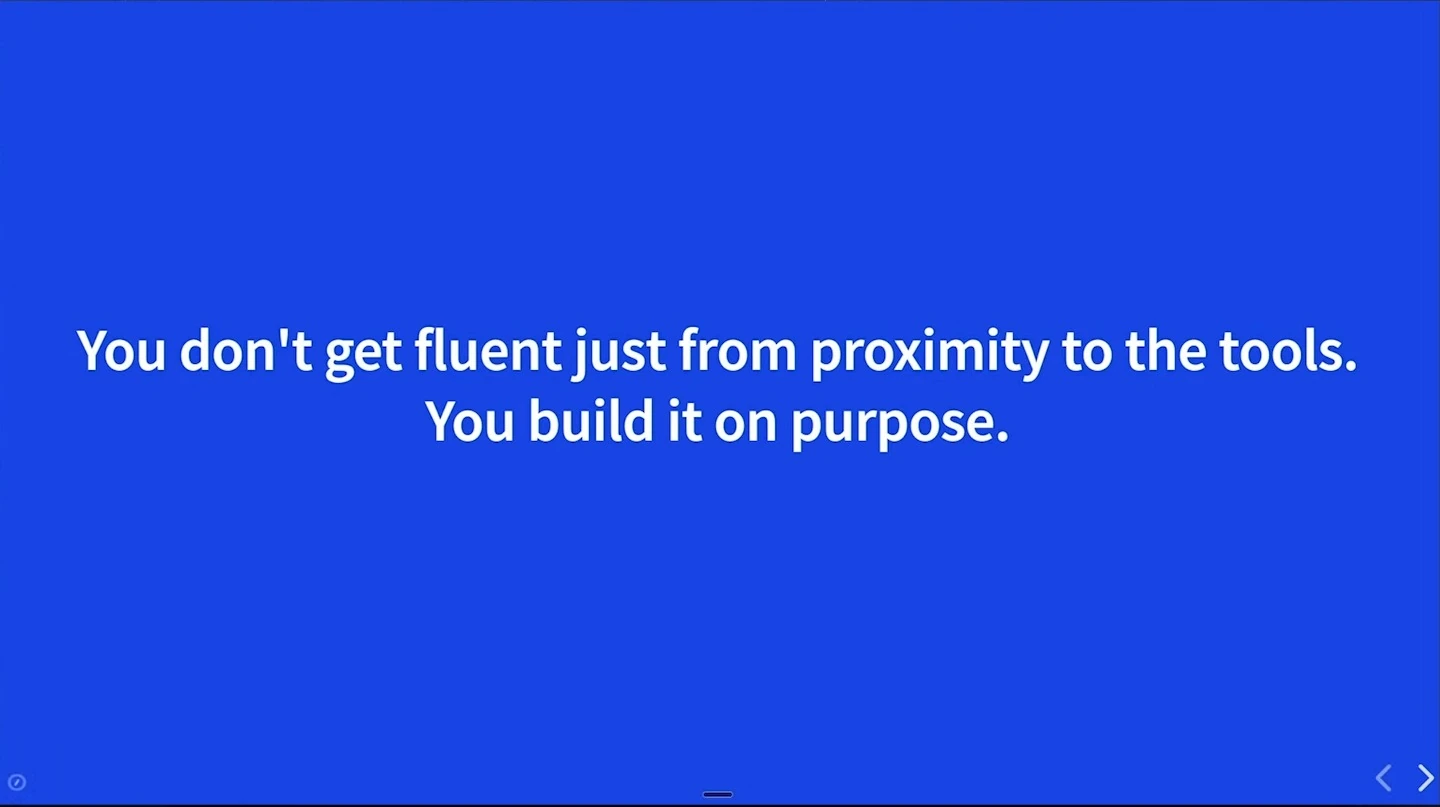 Fluency does not come from proximity to tools; it is built on purpose.