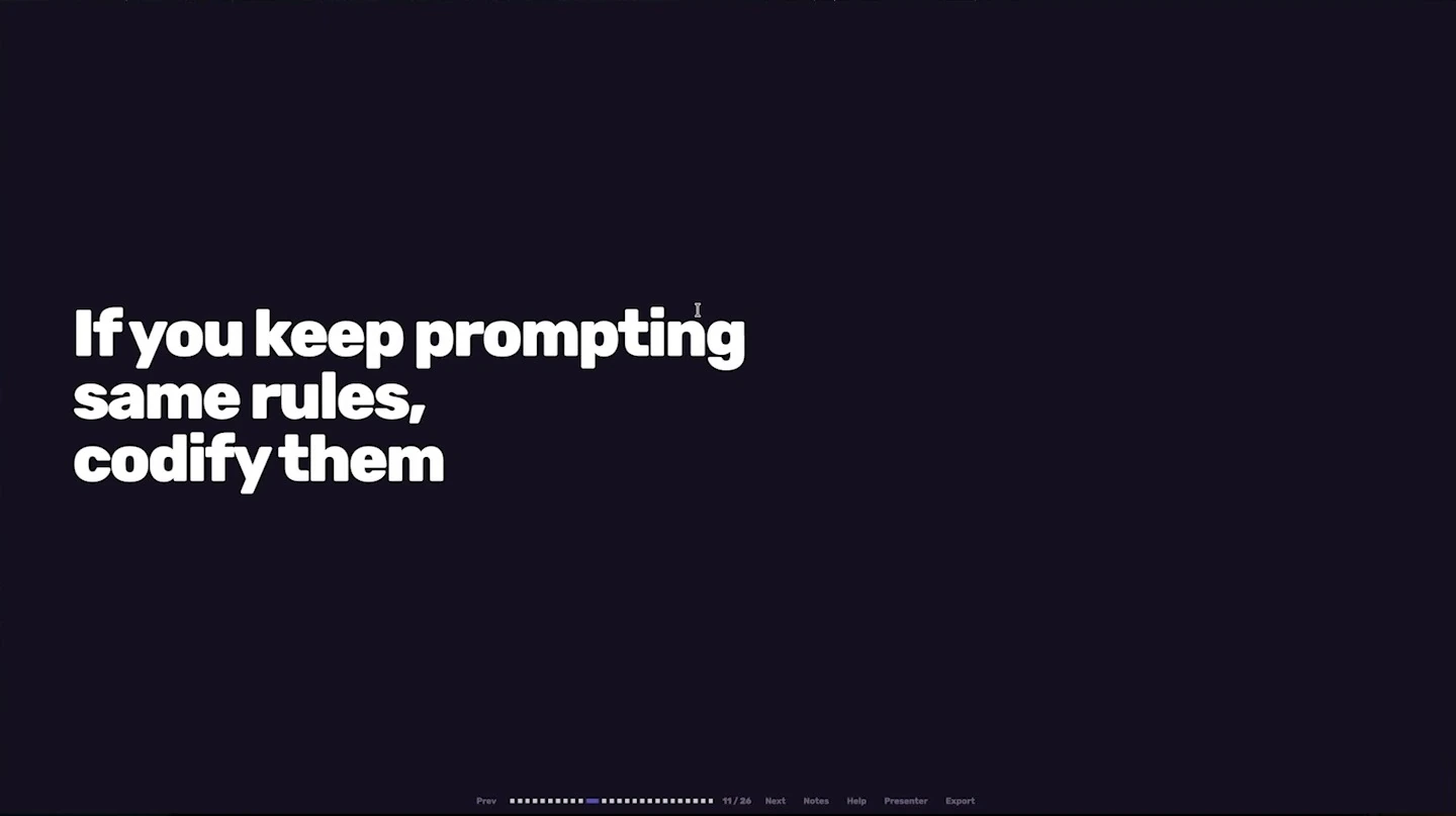 Slide says, “If you keep prompting same rules, codify them.”