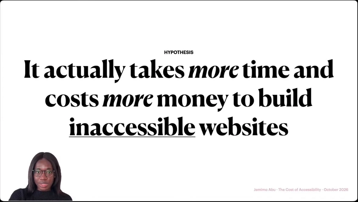 Hypothesis: It takes more time and money to build inaccessible websites.