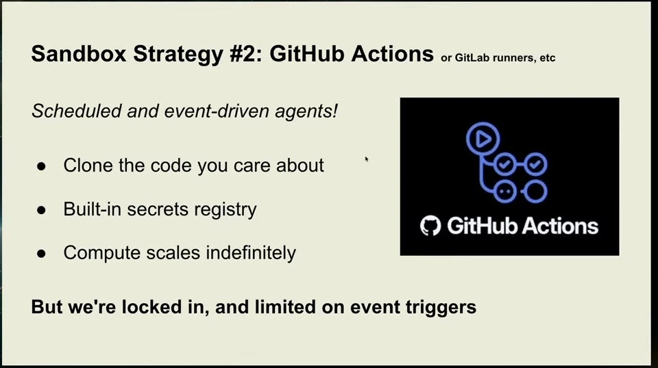 GitHub Actions provides scheduled and event-driven agents, with repository cloning, secrets and scalable compute; the slide notes lock-in and limited event triggers.