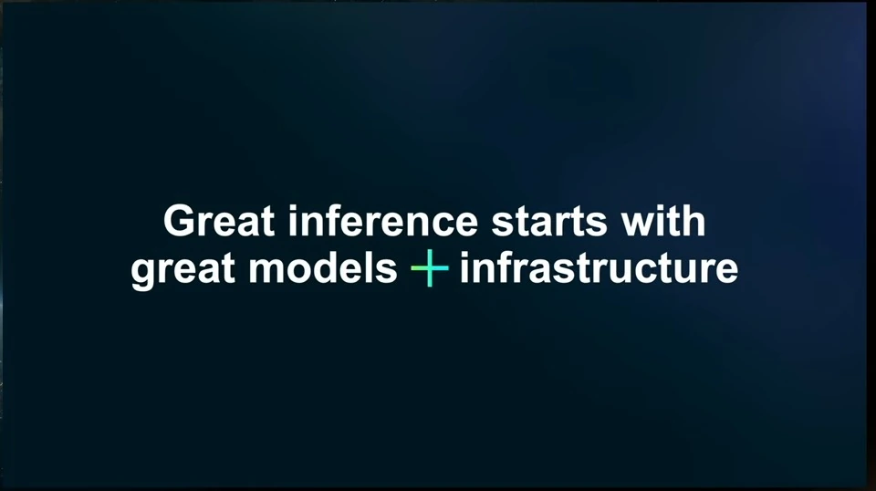 Statement that great inference starts with great models and infrastructure.
