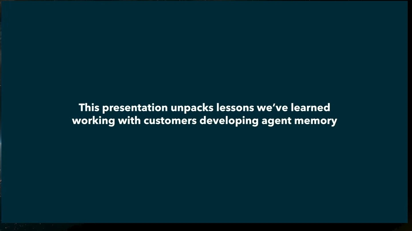 Statement that the presentation covers lessons from working with customers developing agent memory.