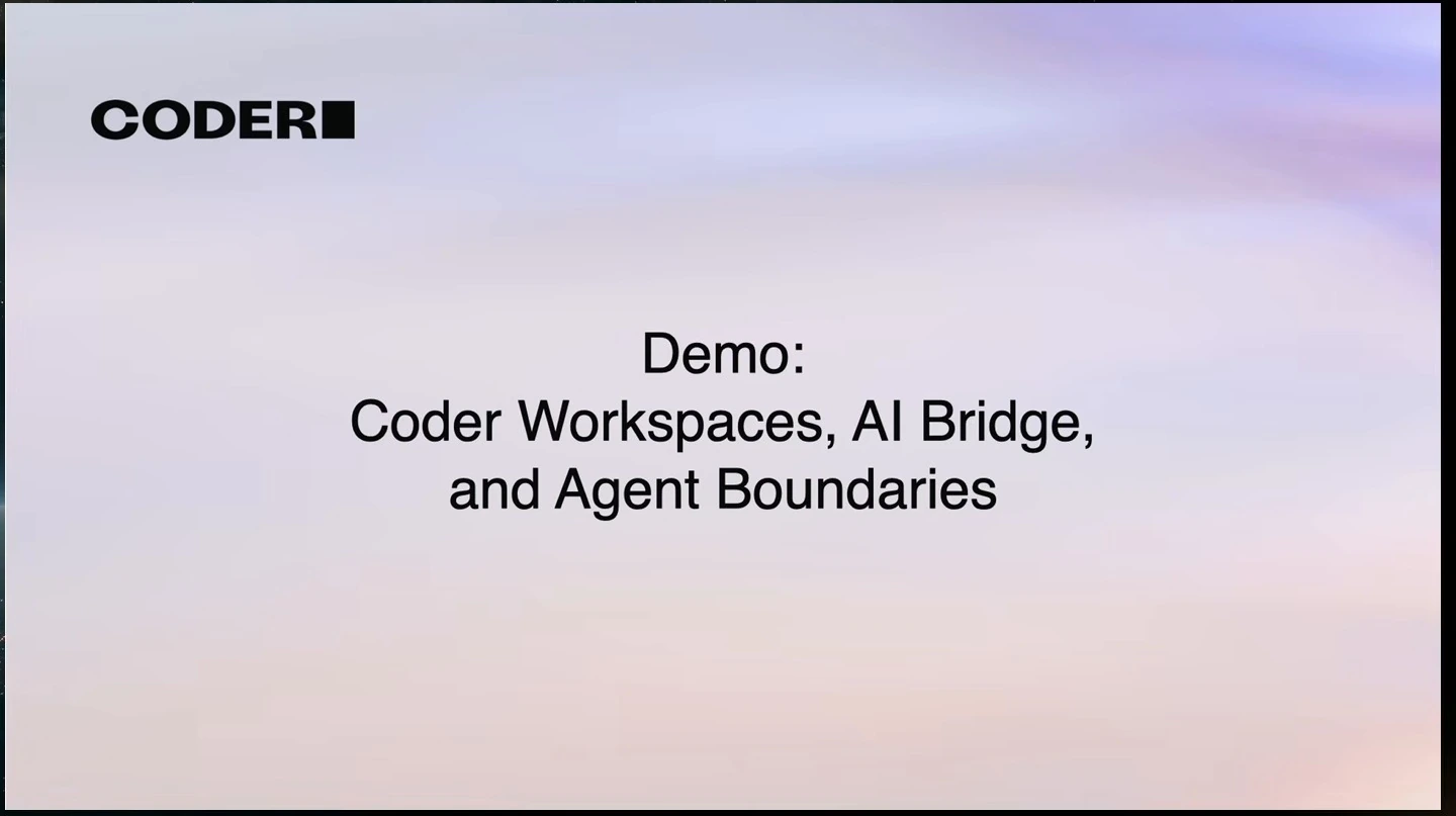Title slide introducing a demo of Coder Workspaces, AI Bridge, and Agent Boundaries.