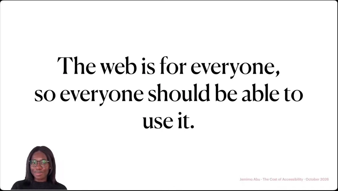 The web is for everyone, so everyone should be able to use it.