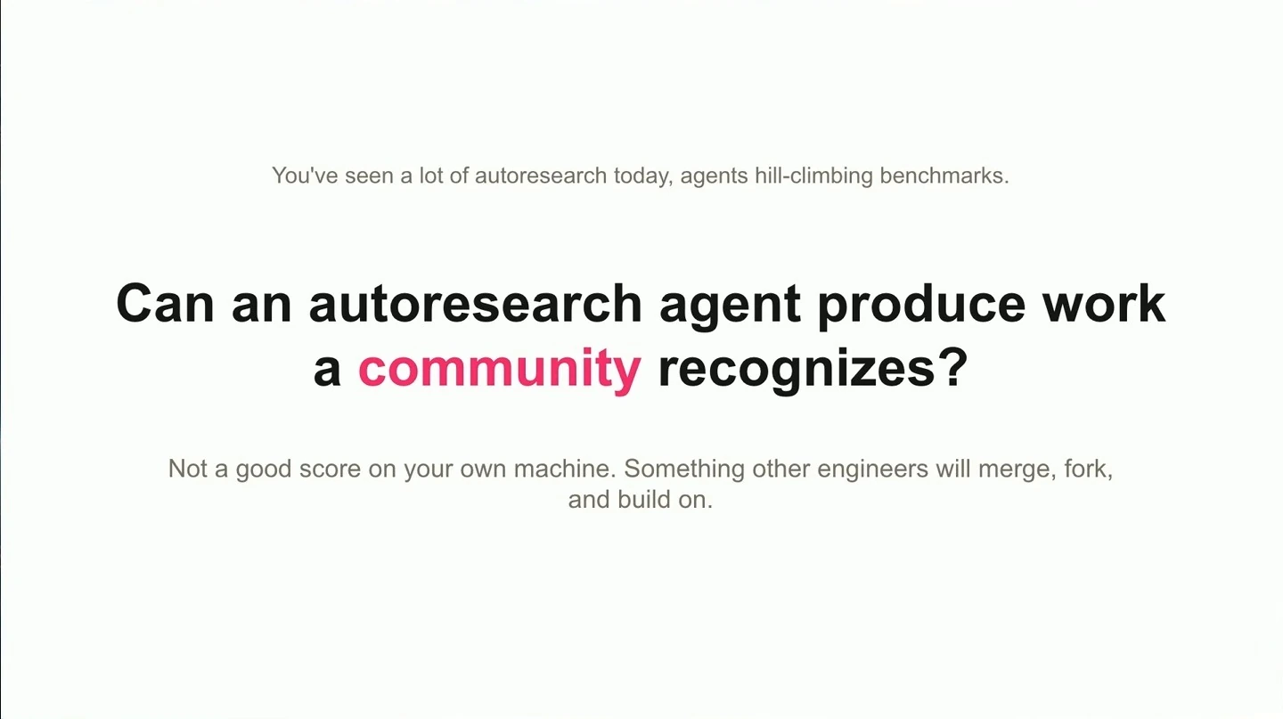 The slide asks whether an autoresearch agent can produce work that other engineers merge, fork, and build on.