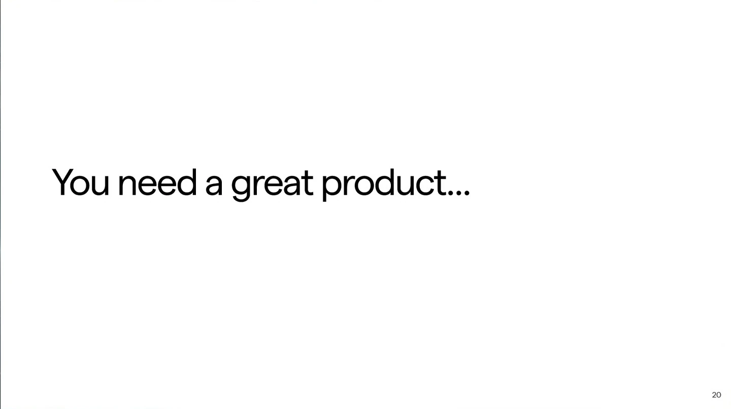 A slide says, “You need a great product...”