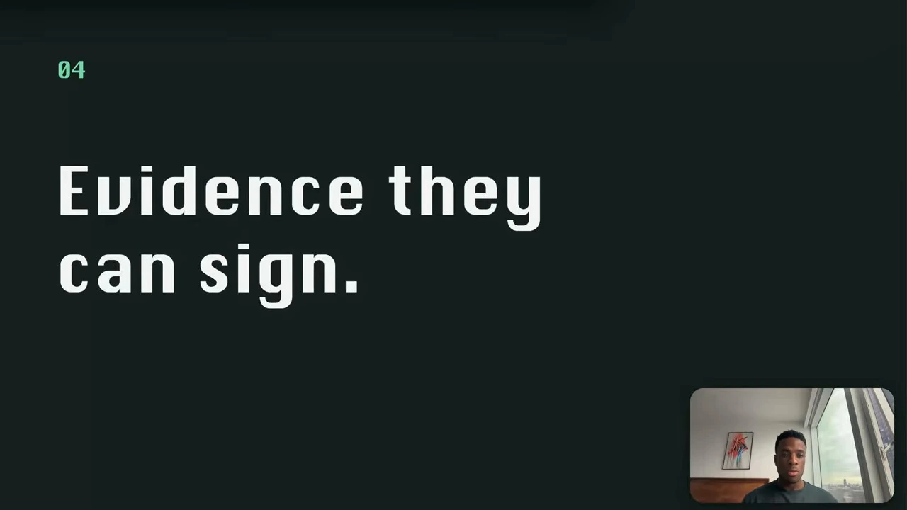 Section 04: Evidence they can sign.